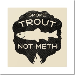 Smoke Trout Not Meth (black) Posters and Art